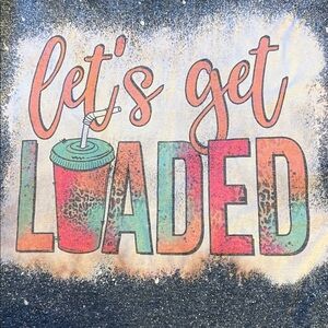 Women's Tee - Gray with Colorful Graphic Let’s get Loaded Size S